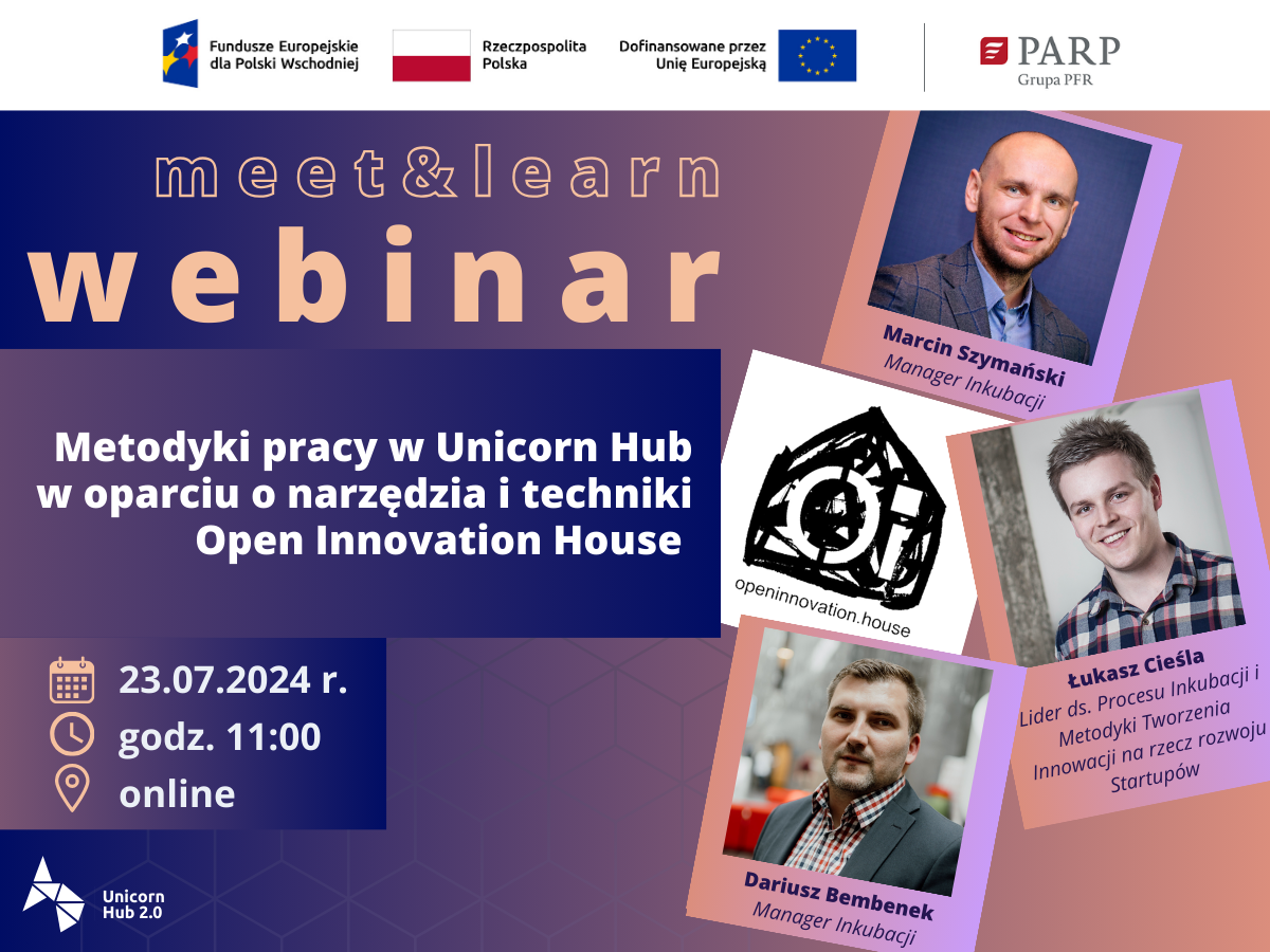 Meet&Learn. Metodyki pracy w Unicorn Hub w oparciu o narzędzia i techniki Open Innovation House – czyli zobacz na własne oczy jak pracują startupy inkubowane w naszej Platformie Startowej!